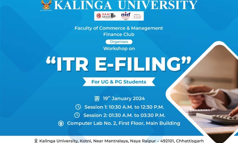 Kalinga University organized a 'Workshop on ITR e-Filing' on 19th January 2024...