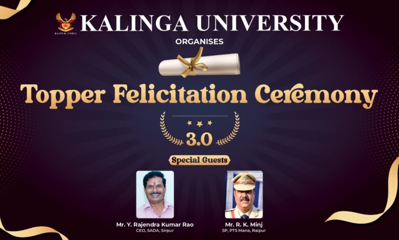 Kalinga University lauds meritorious students at "Toppers Felicitation Ceremony"